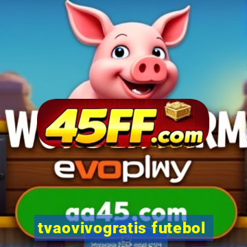 tvaovivogratis futebol